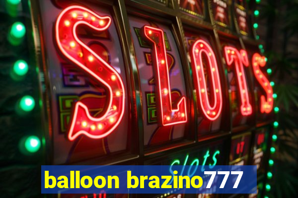 balloon brazino777